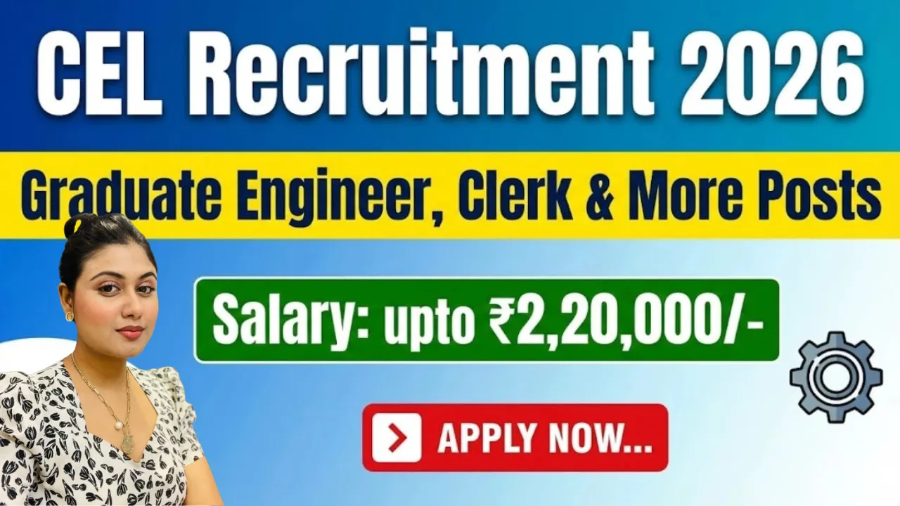 CEL India Recruitment 2026 Notification, Last Date, Official Website, Official PDF, Apply Online & More.
